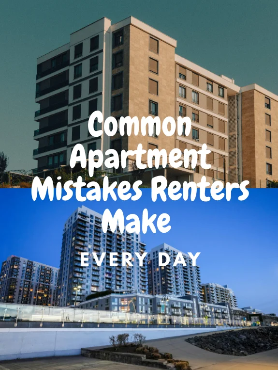 Common Apartment Mistakes Renters Make  Every Day