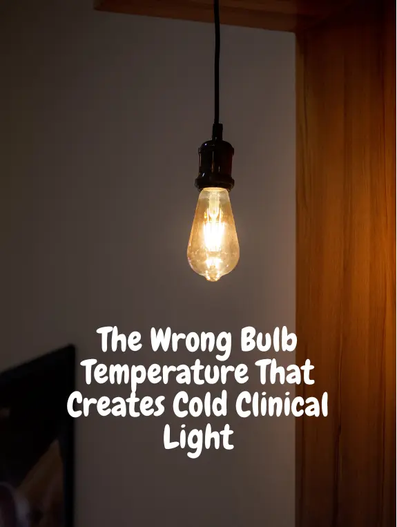 The wrong bulb temperature that creates cold clinical light.